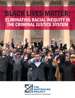 Black Lives Matter: Eliminating Racial Inequity in the Criminal Justice