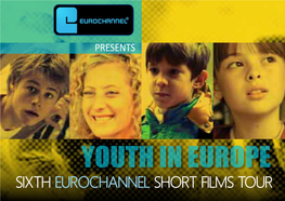 Sixth Eurochannel Short Films Tour