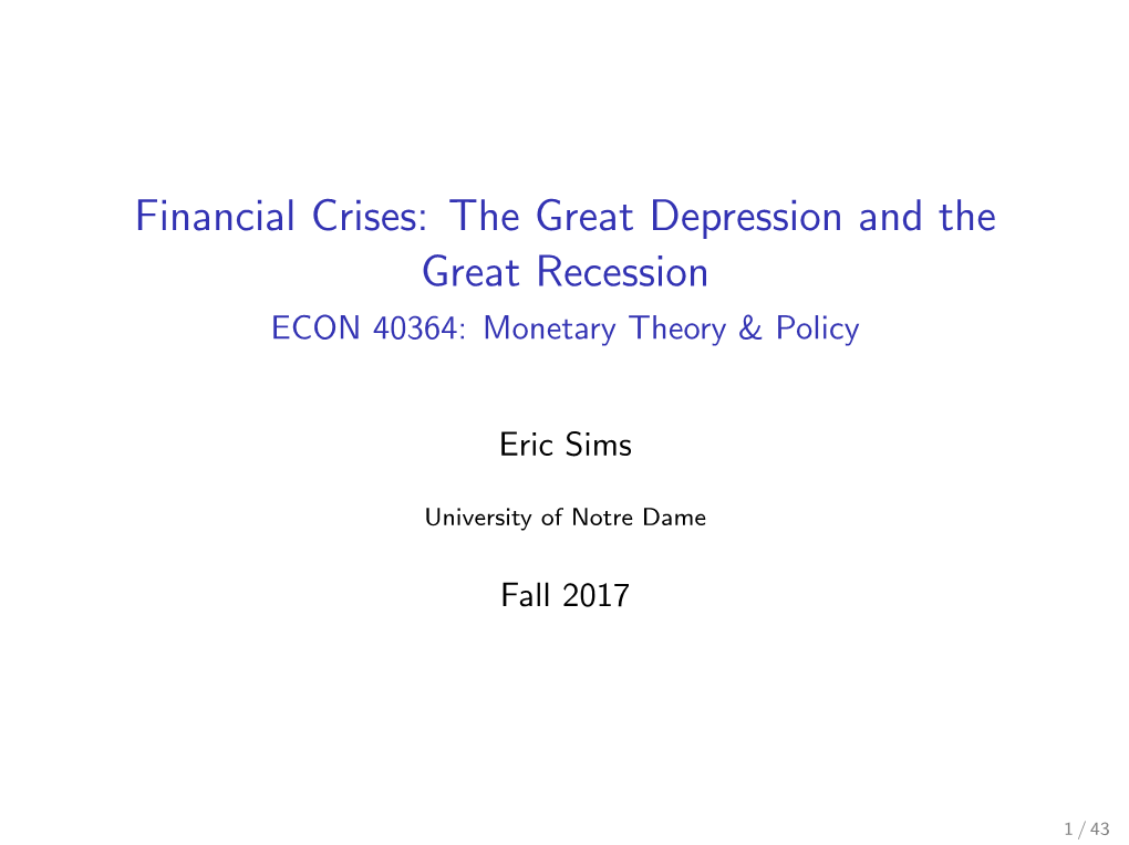 Financial Crises: the Great Depression and the Great Recession ECON 40364: Monetary Theory & Policy