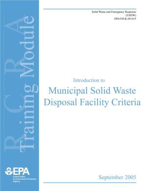 Introduction to Municipal Solid Waste Disposal Facility Criteria C R Training Module Training
