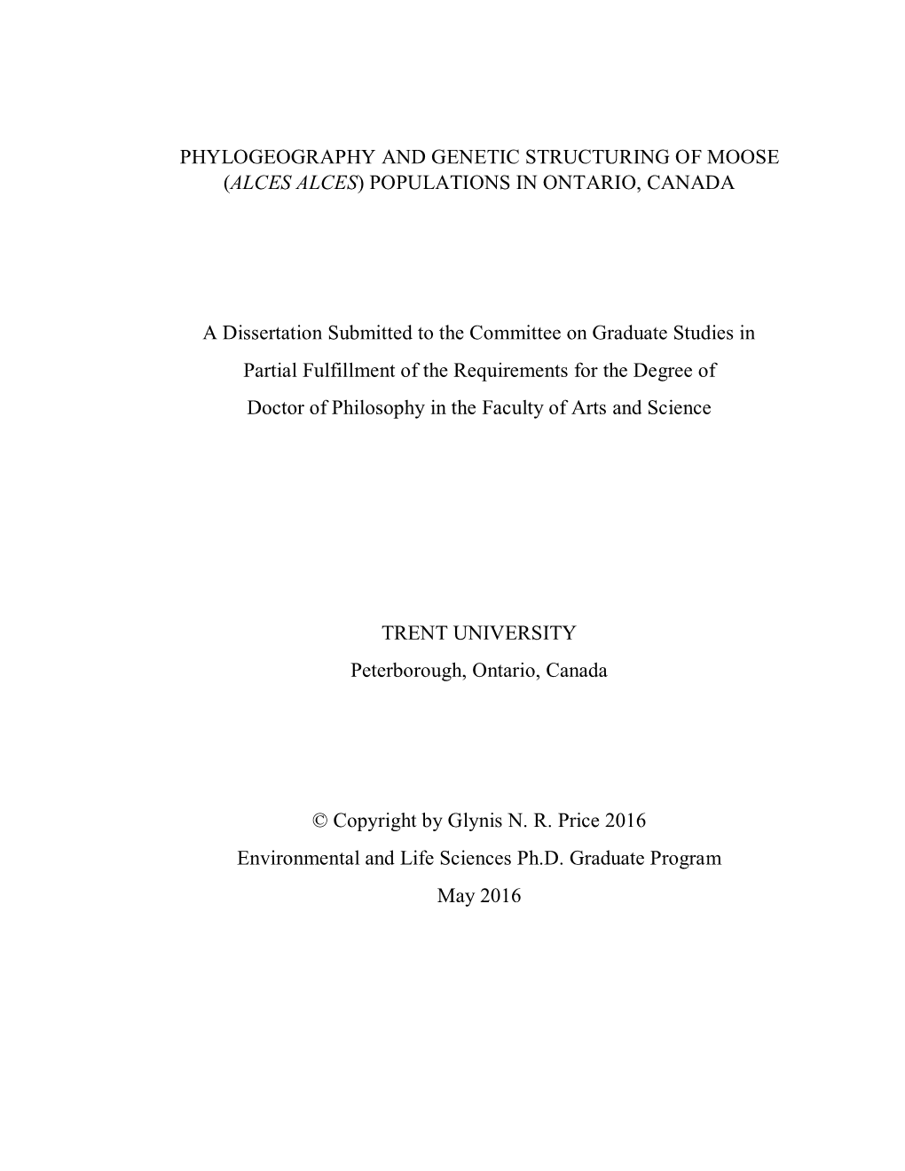 PHYLOGEOGRAPHY and GENETIC STRUCTURING of MOOSE (ALCES ALCES) POPULATIONS in ONTARIO, CANADA a Dissertation Submitted to The