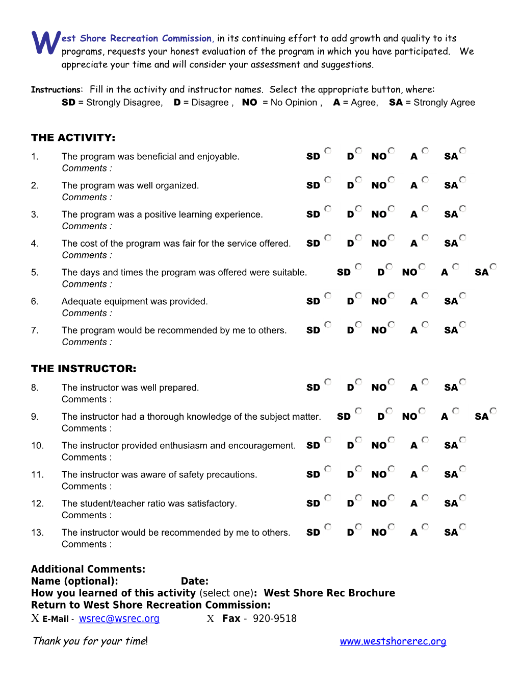 SD = Strongly Disagree, D = Disagree , NO = No Opinion , a = Agree, SA = Strongly Agree