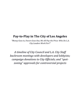 Pay-To-Play in the City of Los Angeles "Money Goes In, Favors Goes Out, We All Pay the Price: Who Do L.A