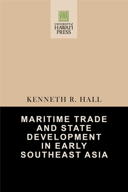 Maritime Trade and State Development in Early Southeast Asia Maritime Trade and State Development in Early Southeast Asia Ii