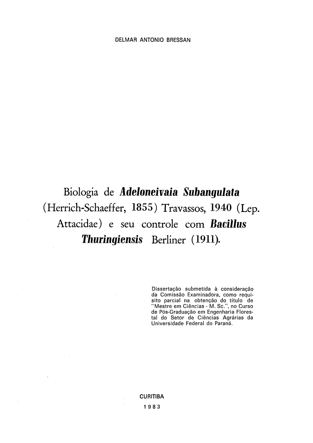 Biologia De Adeloneivaia Subangulata (Herrich-Schaeffer, 1855) Travassos, 1940 (Lep