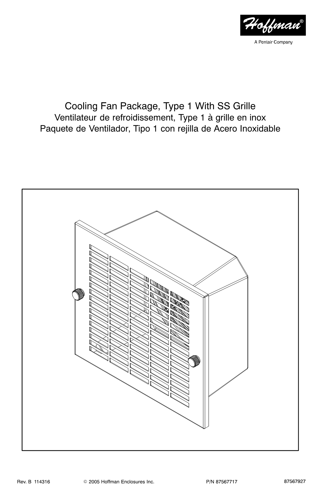 Cooling Fan Package, Type 1 with SS Grille Ventilateur De Refroidissement, Type 1 À Grille En Inox Paquete De Ventilador, Tipo 1 Con Rejilla De Acero Inoxidable