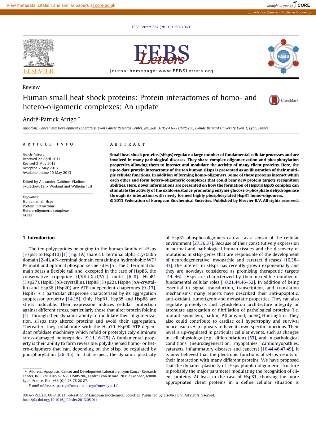 Human Small Heat Shock Proteins: Protein Interactomes of Homo- and Hetero-Oligomeric Complexes: an Update ⇑ André-Patrick Arrigo