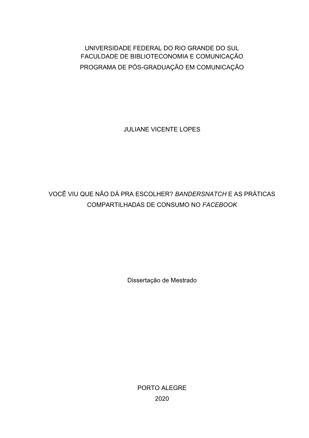 Universidade Federal Do Rio Grande Do Sul Faculdade De Biblioteconomia E Comunicação Programa De Pós-Graduação Em Comunicação