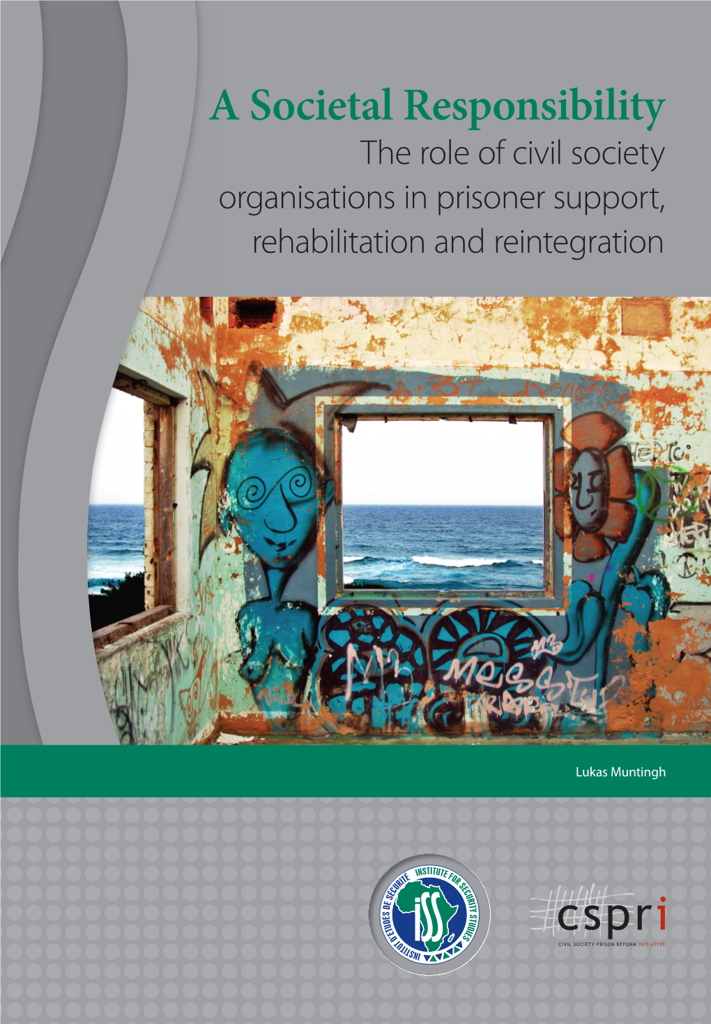 A Societal Responsibility – the Role of Civil Society Organisations in Prisoner Support, Rehabilitation and Reintegration