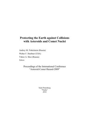 Protecting the Earth Against Collisions with Asteroids and Comet Nuclei
