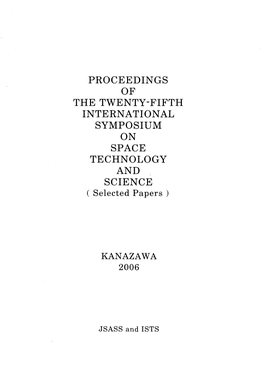 PROCEEDINGS of the TWENTY-FIFTH INTERNATIONAL SYMPOSIUM on SPACE TECHNOLOGY and SCIENCE ( Selected Papers )