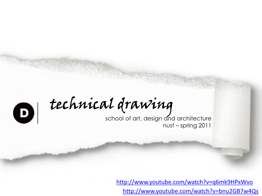 Technical Drawing School of Art, Design and Architecture Nust – Spring 2011