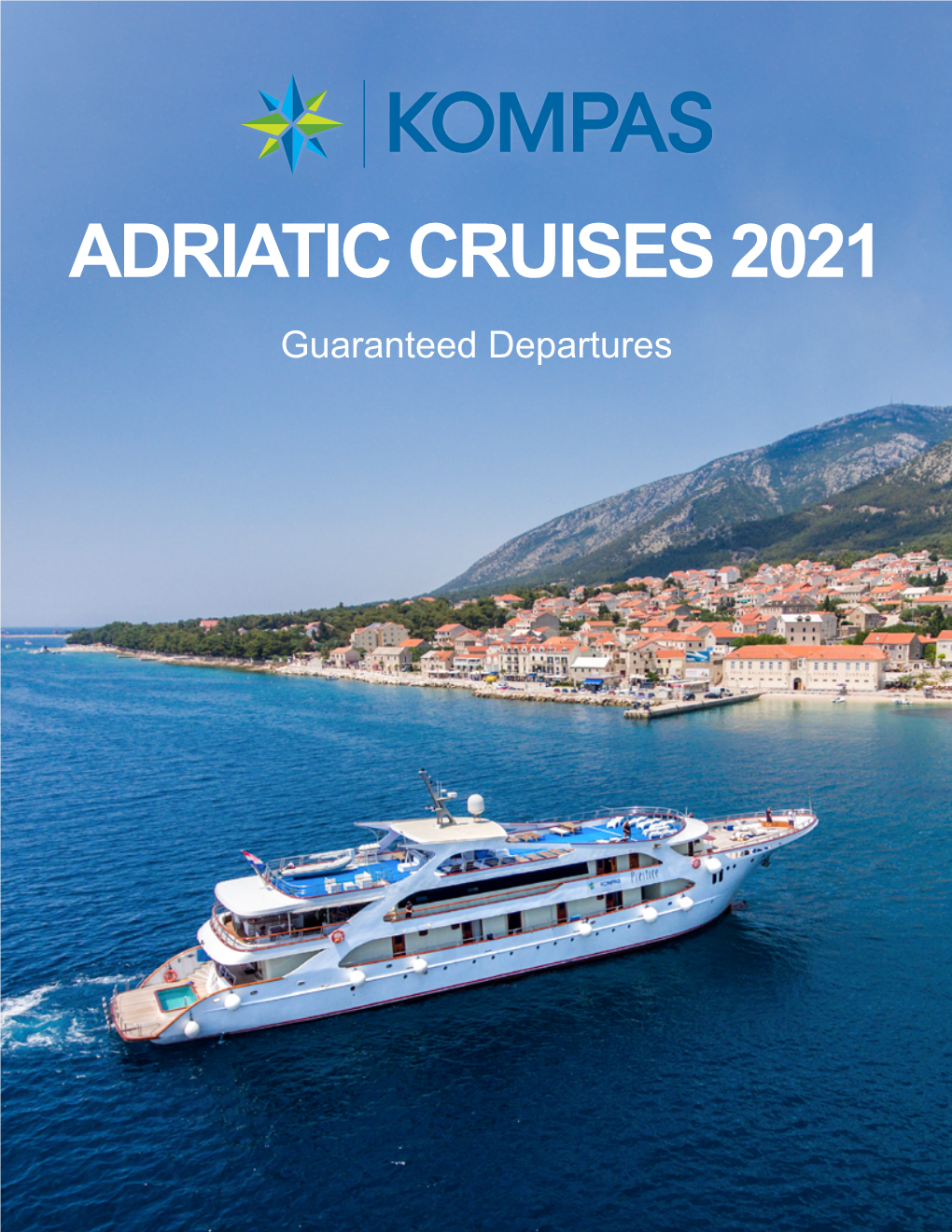 ADRIATIC CRUISES 2021 Guaranteed Departures TABLE of CONTENTS