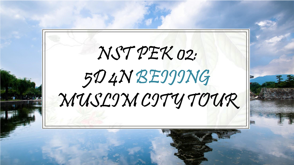 Nst Pek 02: 5D 4N Beijing Muslim City Tour