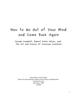How to Go out of Your Mind and Come Back Again