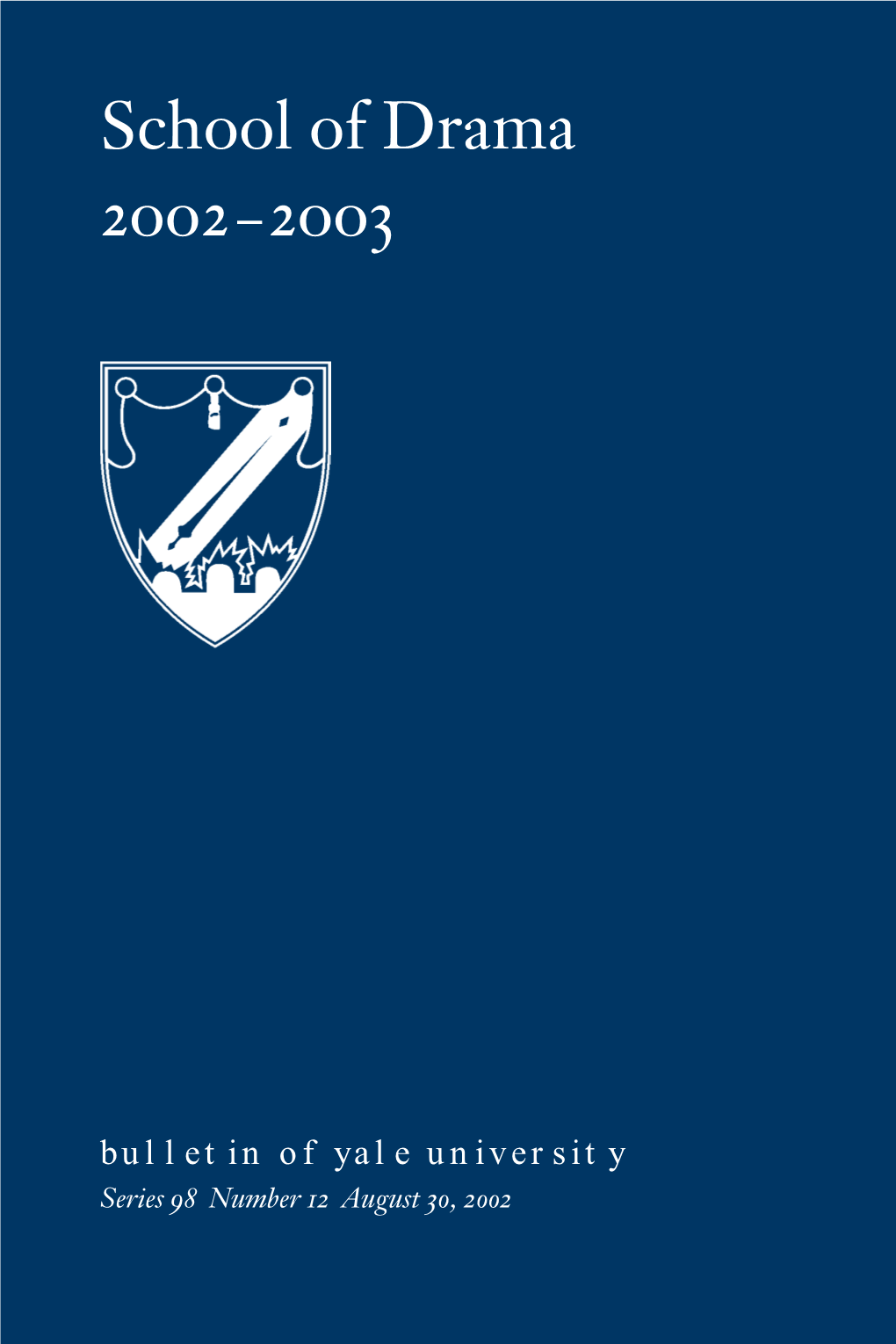 School of Drama 2002–2003 Uut3,20 School of Drama August 30, 2002