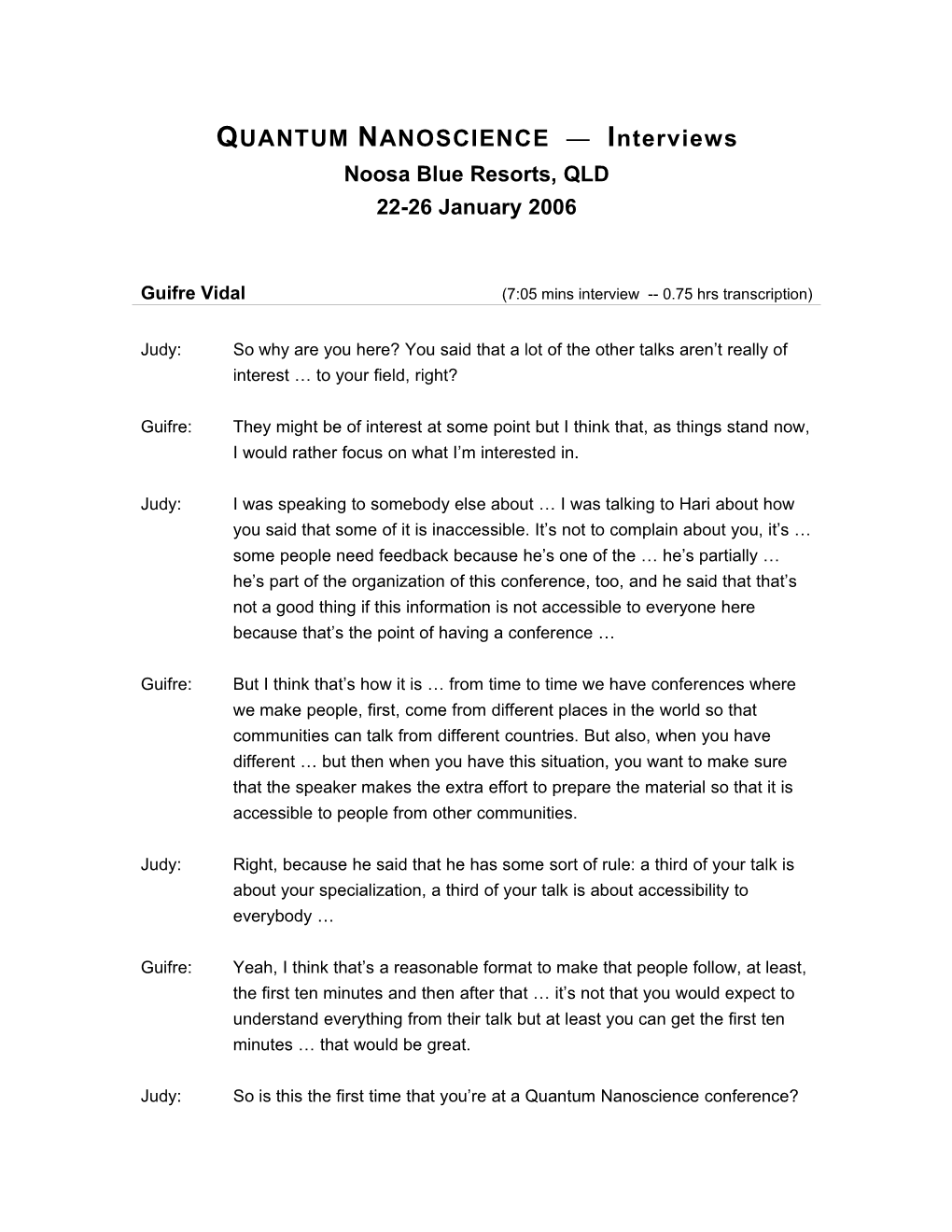 QUANTUM NANOSCIENCE — Interviews Noosa Blue Resorts, QLD 22-26 January 2006