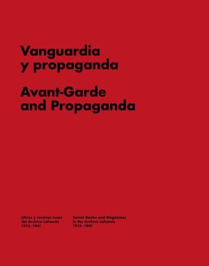 Vanguardia Y Propaganda Avant-Garde and Propaganda