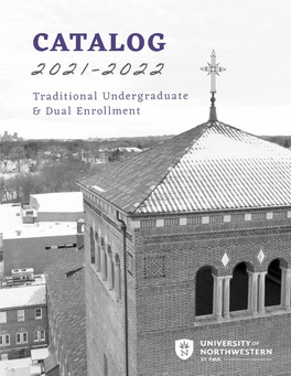 CATALOG 2021–2022 Traditional Undergraduate & Dual Enrollment 3003 SNELLING AVENUE NORTH ST