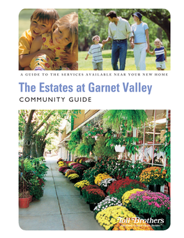 The Estates at Garnet Valley COMMUNITY GUIDE Copyright 2007 Toll Brothers, Inc