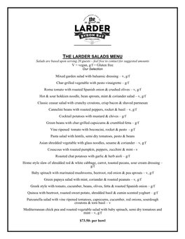 THE LARDER SALADS MENU Salads Are Based Upon Serving 20 Guests – Feel Free to Contact for Suggested Amounts V = Vegan, G/F = Gluten Free Our Selection