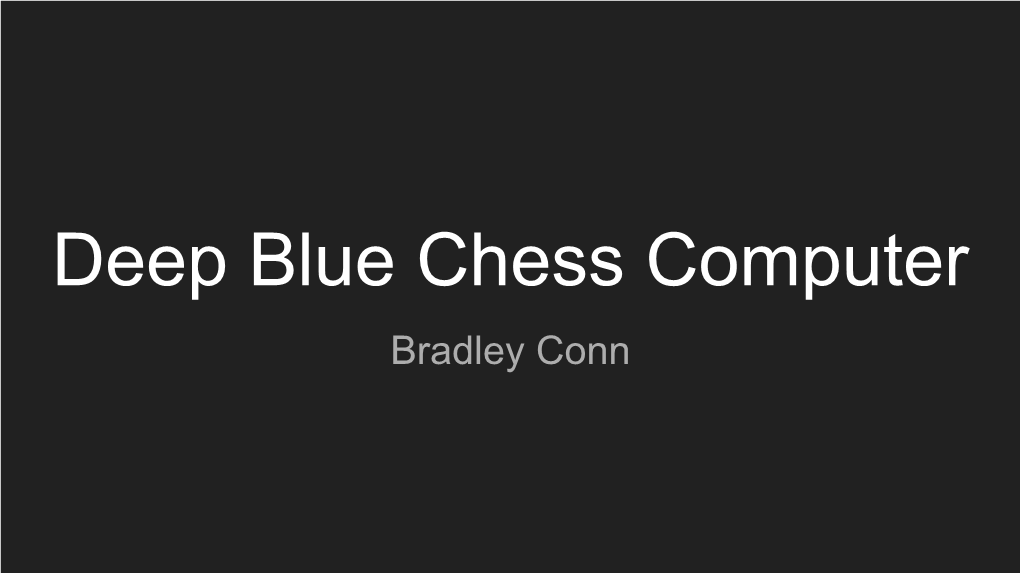 Deep Blue Chess Computer Bradley Conn Outline