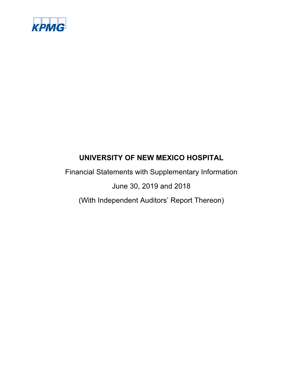 UNIVERSITY of NEW MEXICO HOSPITAL Financial Statements with Supplementary Information June 30, 2019 and 2018 (With Independent Auditors’ Report Thereon)