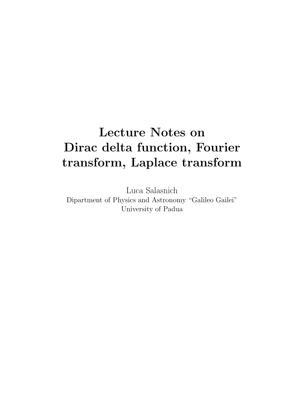 Lecture Notes on Dirac Delta Function, Fourier Transform, Laplace Transform