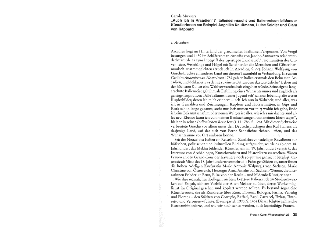 Carola Muysers Ich in Arcadien"? Italiensehnsucht Und Italienreisen Bildender Künstlerinnen Am Luise Seidler Und Clara Von R~Lru~.~Rrl