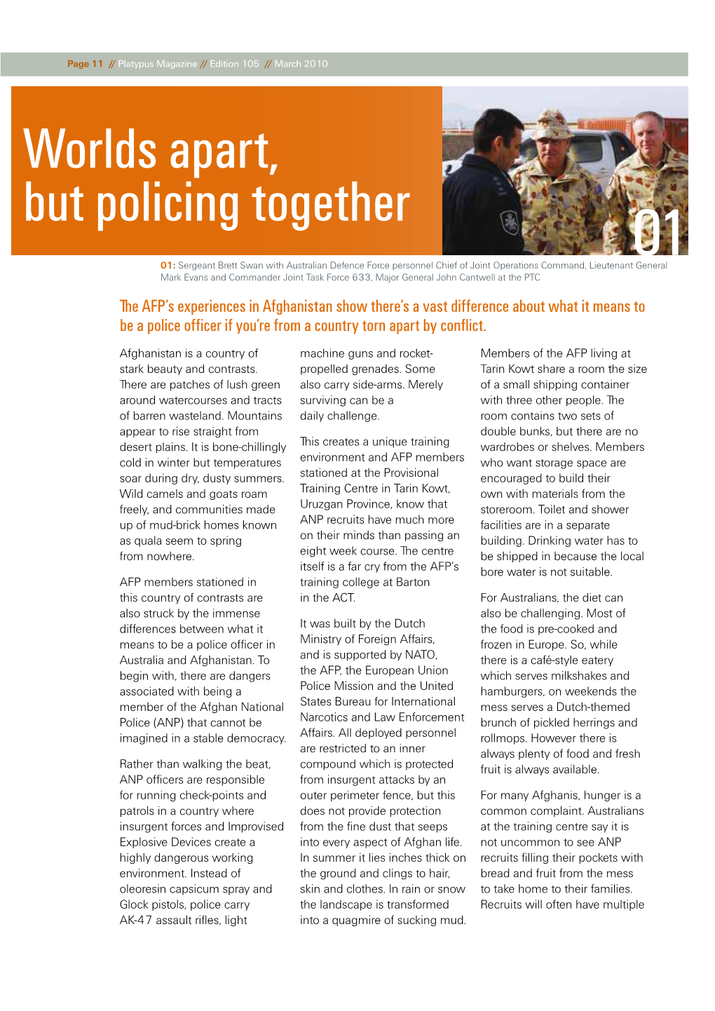 Worlds Apart, but Policing Together