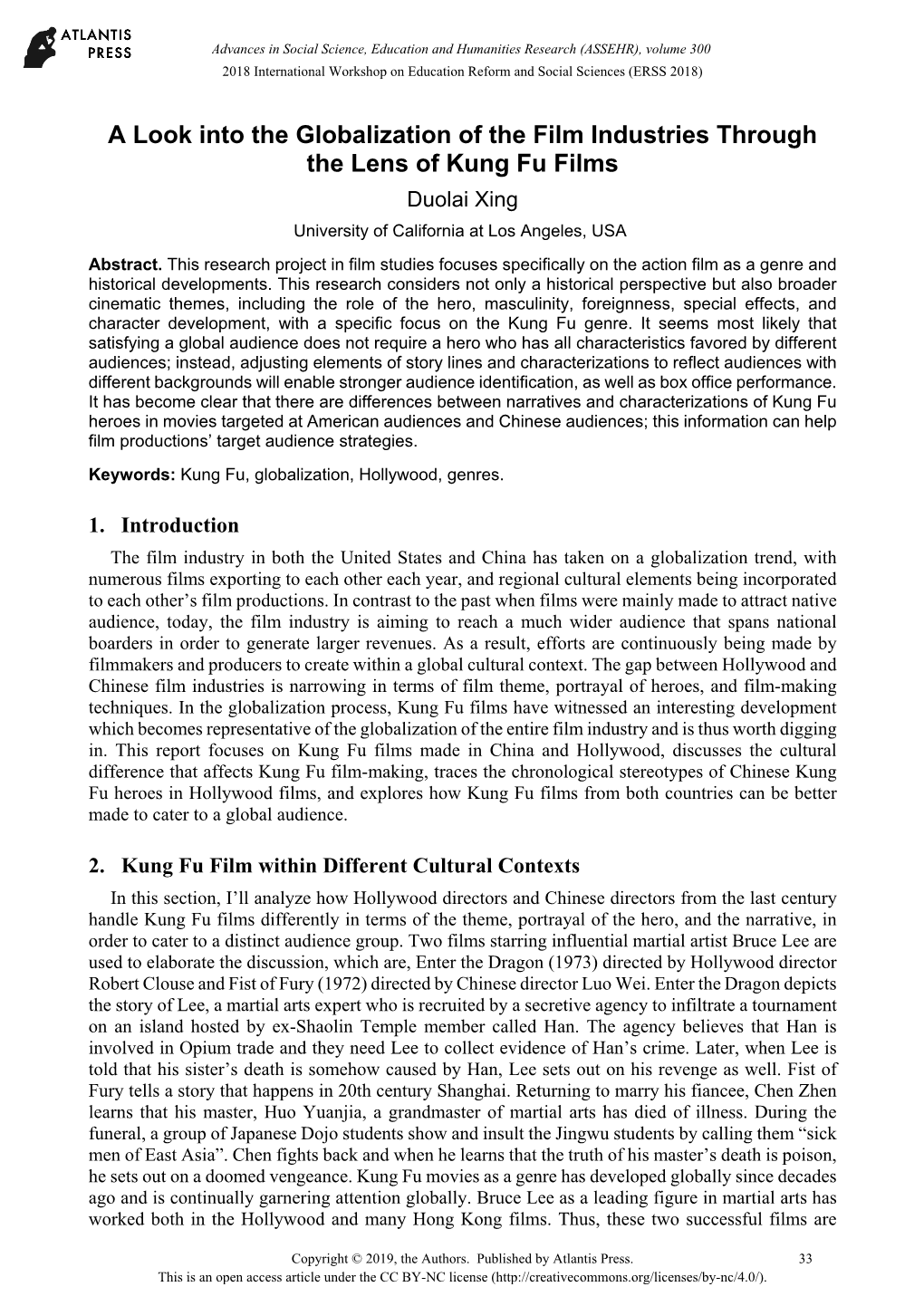 A Look Into the Globalization of the Film Industries Through the Lens of Kung Fu Films Duolai Xing University of California at Los Angeles, USA Abstract