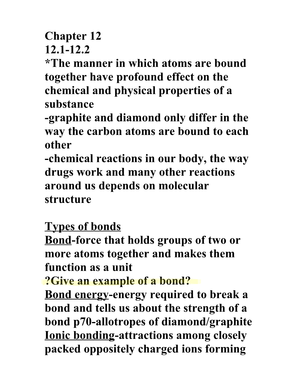 *The Manner in Which Atoms Are Bound Together Have Profound Effect on the Chemical And