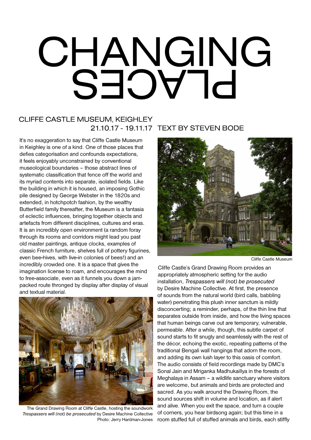 CLIFFE CASTLE MUSEUM, KEIGHLEY 21.10.17 - 19.11.17 TEXT by STEVEN BODE It’S No Exaggeration to Say That Cliffe Castle Museum in Keighley Is One of a Kind