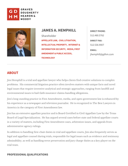 JAMES A. HEMPHILL DIRECT PHONE: Shareholder 512.480.5762 APPELLATE LAW, CIVIL LITIGATION, DIRECT FAX: INTELLECTUAL PROPERTY, INTERNET & 512.536.9907
