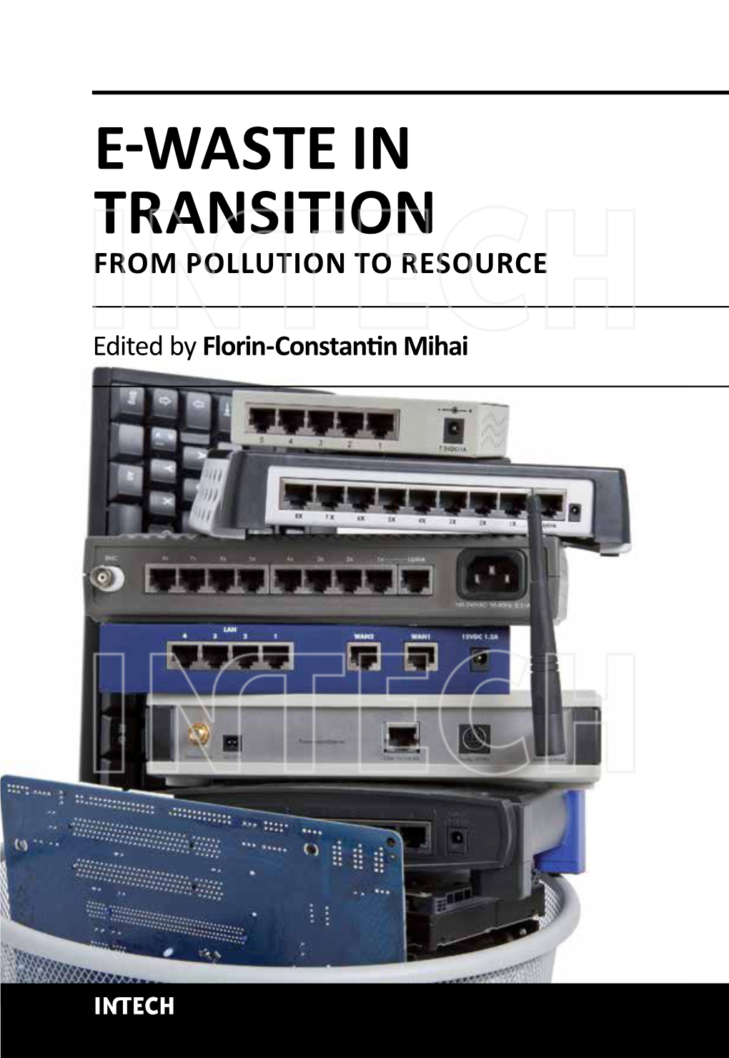 E-Waste in Transition Transition in E-Waste from Pollution to Resource E-Waste In