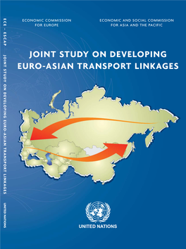 Joint Study on Developing Euro-Asian Transport Linkages Joint Study on Developing Euro-Asian Transport Linkages United Nations