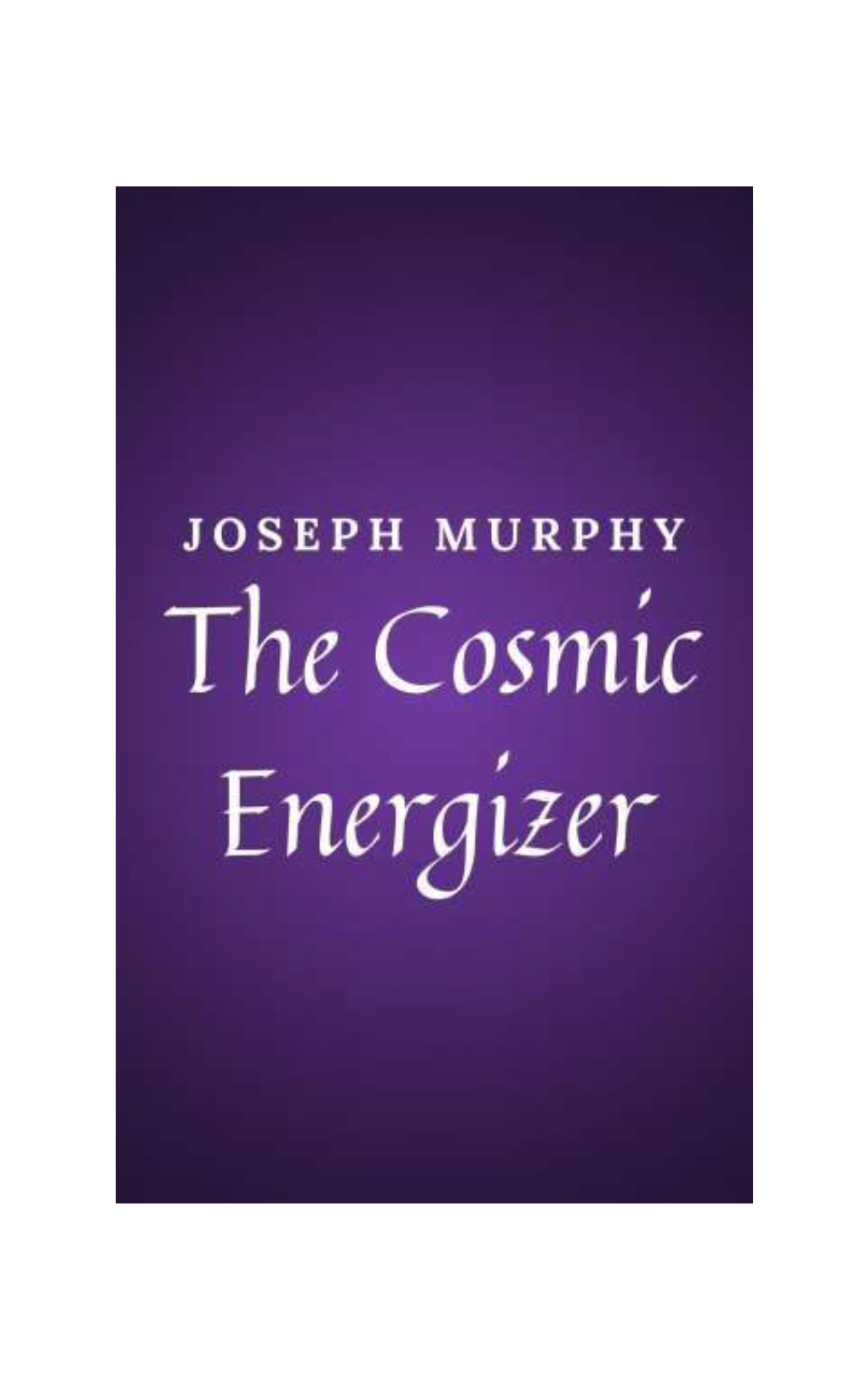 Cosmic-Energizer-Joseph-Murphy.Pdf