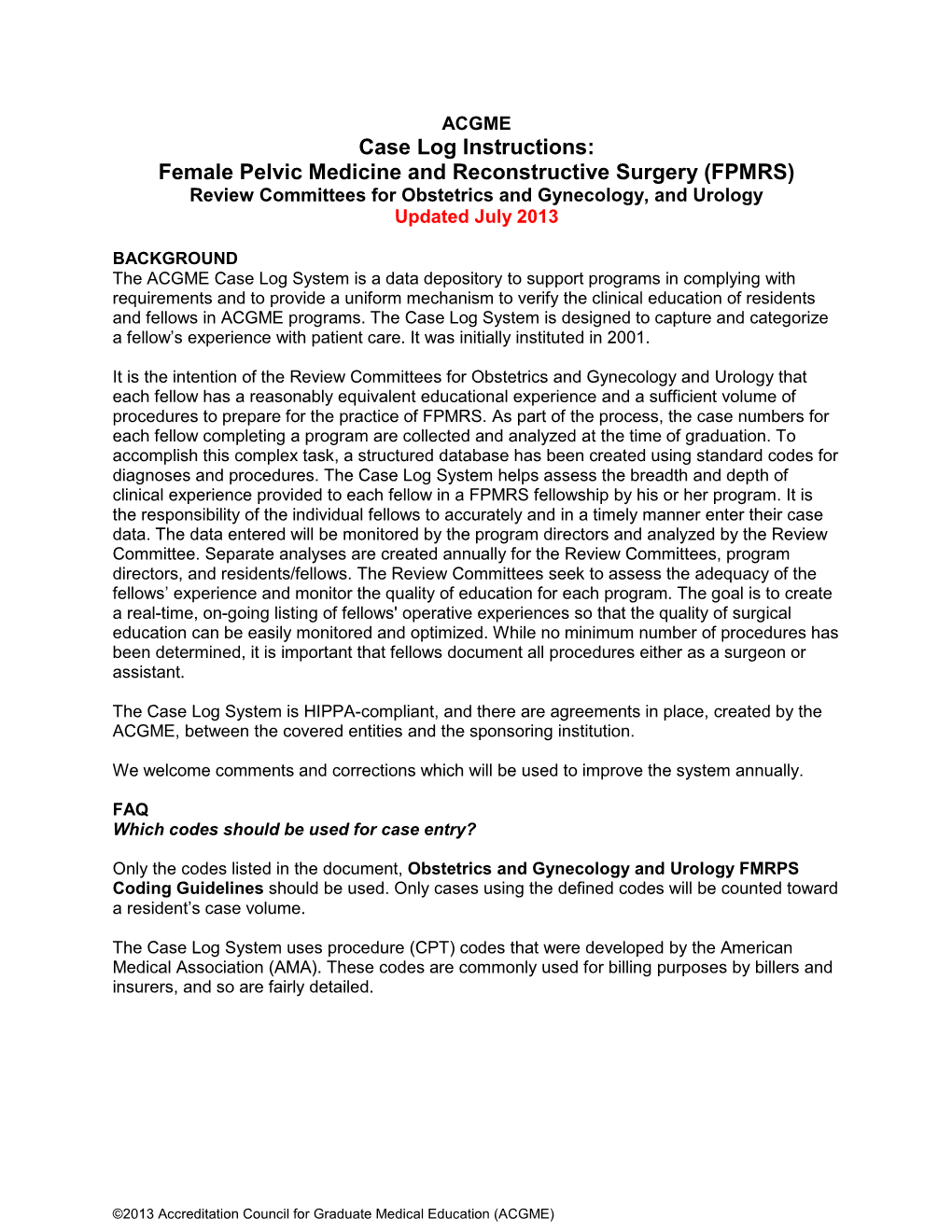 Case Log Instructions: Female Pelvic Medicine and Reconstructive Surgery (FPMRS) Review Committees for Obstetrics and Gynecology, and Urology Updated July 2013