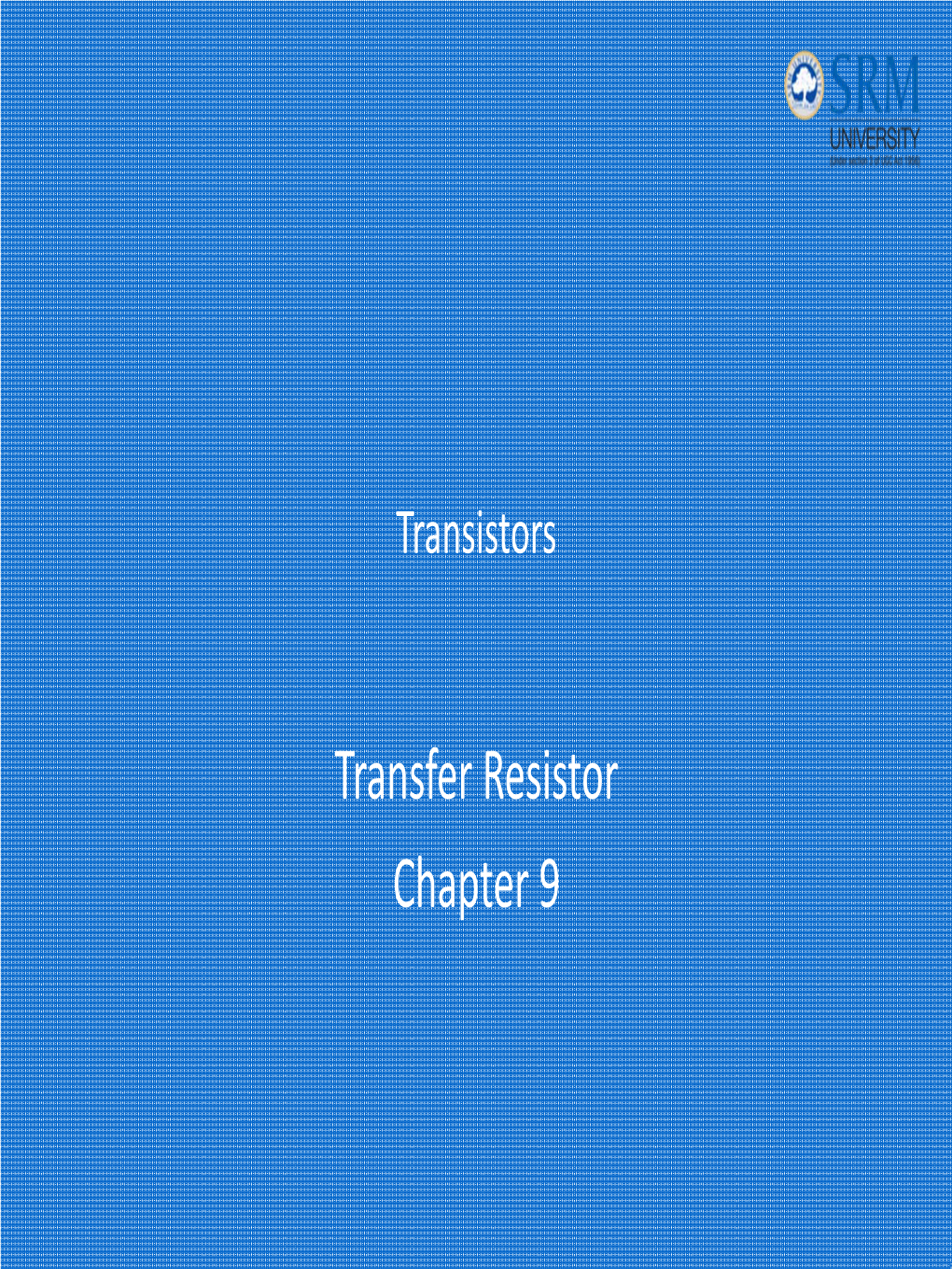 Transfer Resistor Chapter 9 Bipolar Transistors