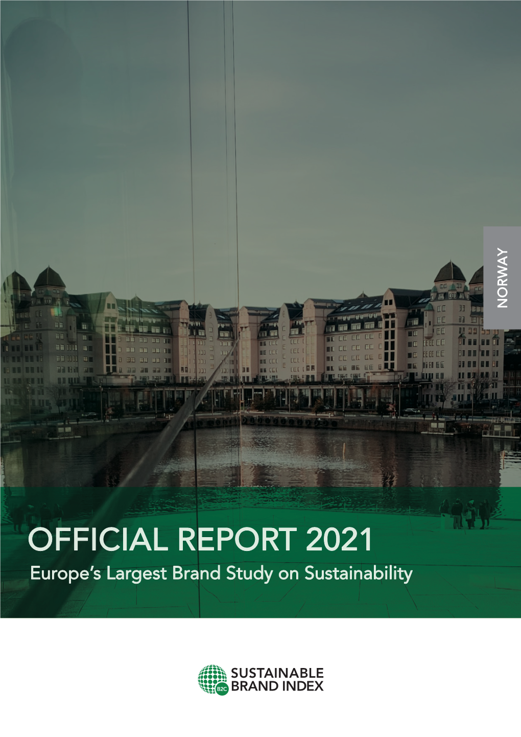OFFICIAL REPORT 2021 Europe’S Largest Brand Study on Sustainability ABOUT the REPORT