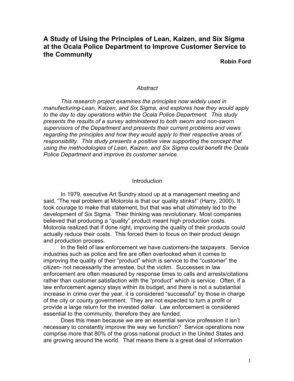 A Study of Using the Principles of Lean, Kaizen, and Six Sigma at the Ocala Police Department to Improve Customer Service to the Community Robin Ford