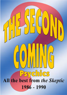 THE SECOND COMING All the Best from the Skeptic, 1986–1990 Psychics
