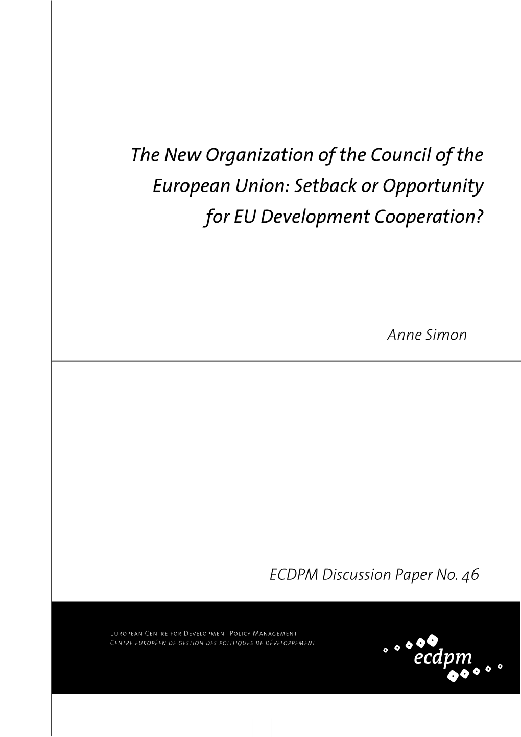 The New Organization of the Council of the European Union: Setback Or Opportunity for EU Development Cooperation?