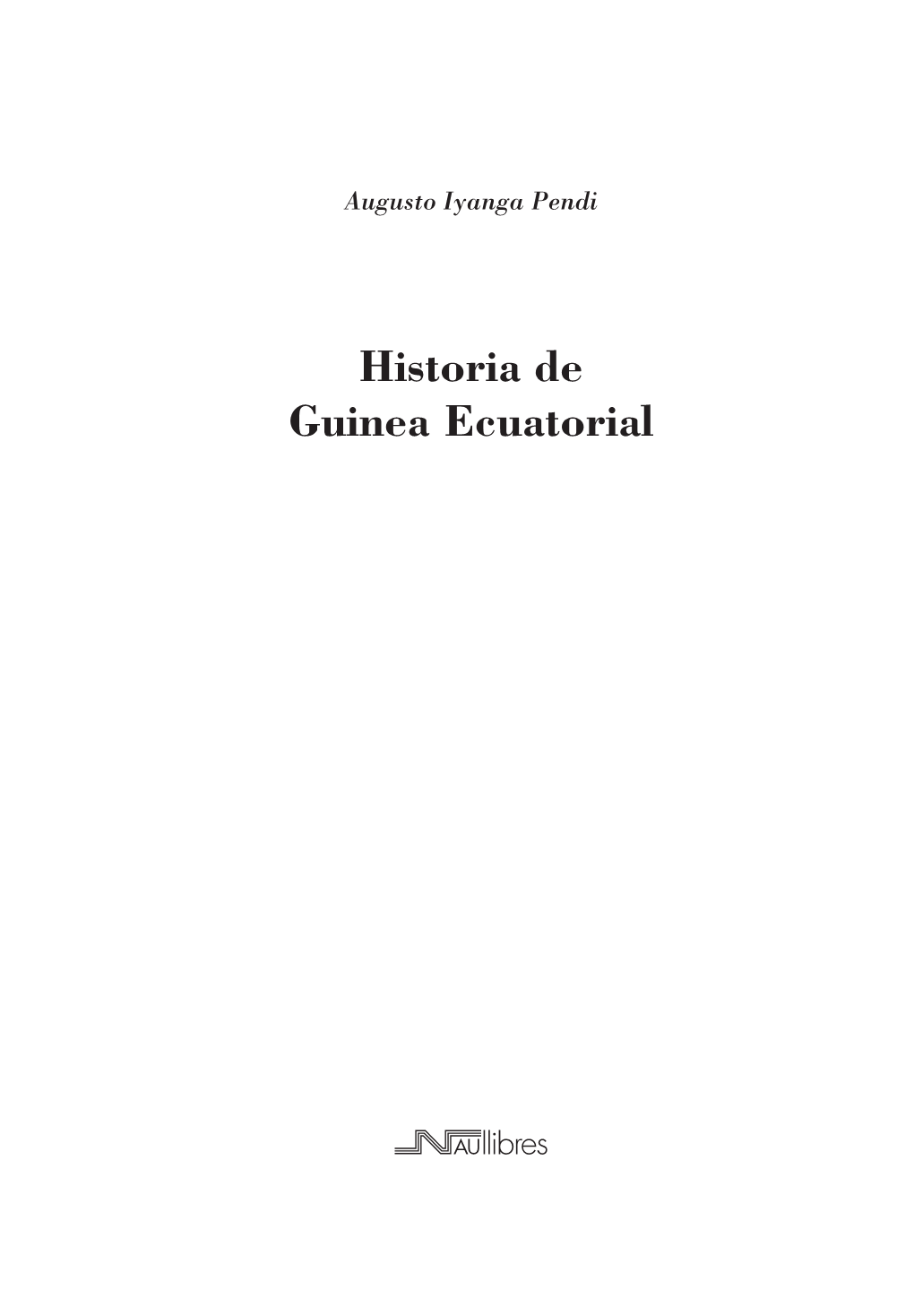 Historia De Guinea Ecuatorial © Augusto Iyanga Pendi