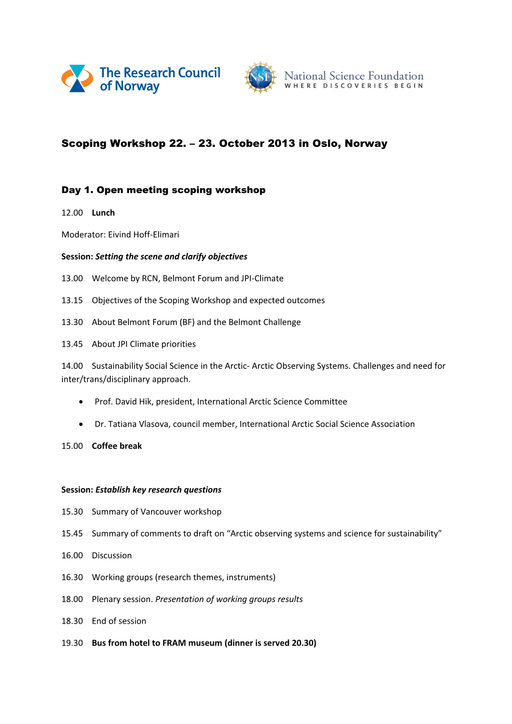 Scoping Workshop 22. 23. October 2013 in Oslo, Norway