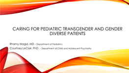 Caring for Pediatric Transgender and Gender Diverse Patients