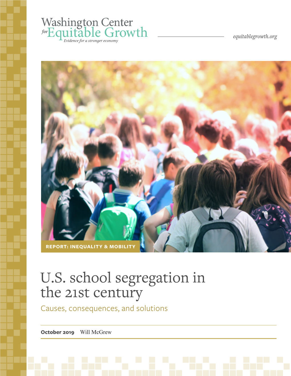 U.S. School Segregation in the 21St Century Causes, Consequences, and Solutions
