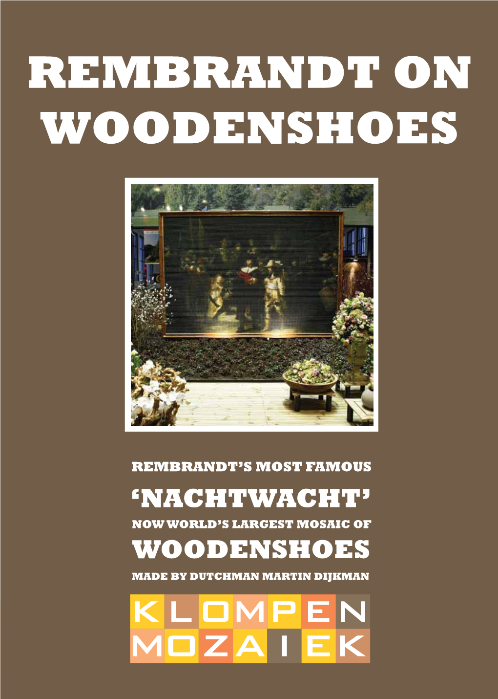 REMBRANDT's Nachtwacht and Wooden Shoes. How Can These Two Age-Old Dutch