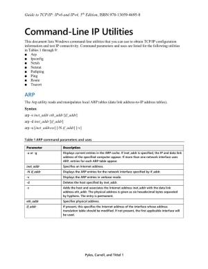 Command-Line IP Utilities This Document Lists Windows Command-Line Utilities That You Can Use to Obtain TCP/IP Configuration Information and Test IP Connectivity