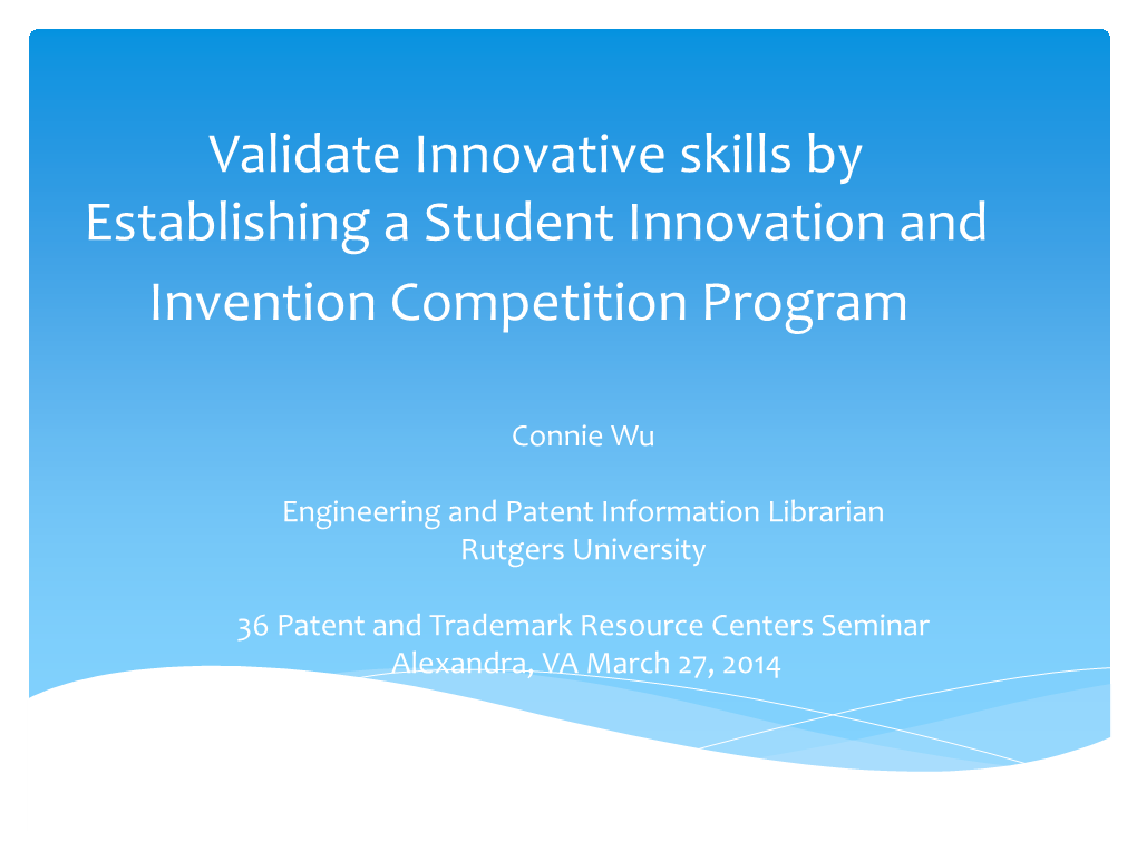 Validate Innovative Skills by Establishing a Student Innovation and Invention Competition Program